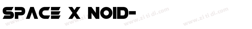 Space X Noid字体转换